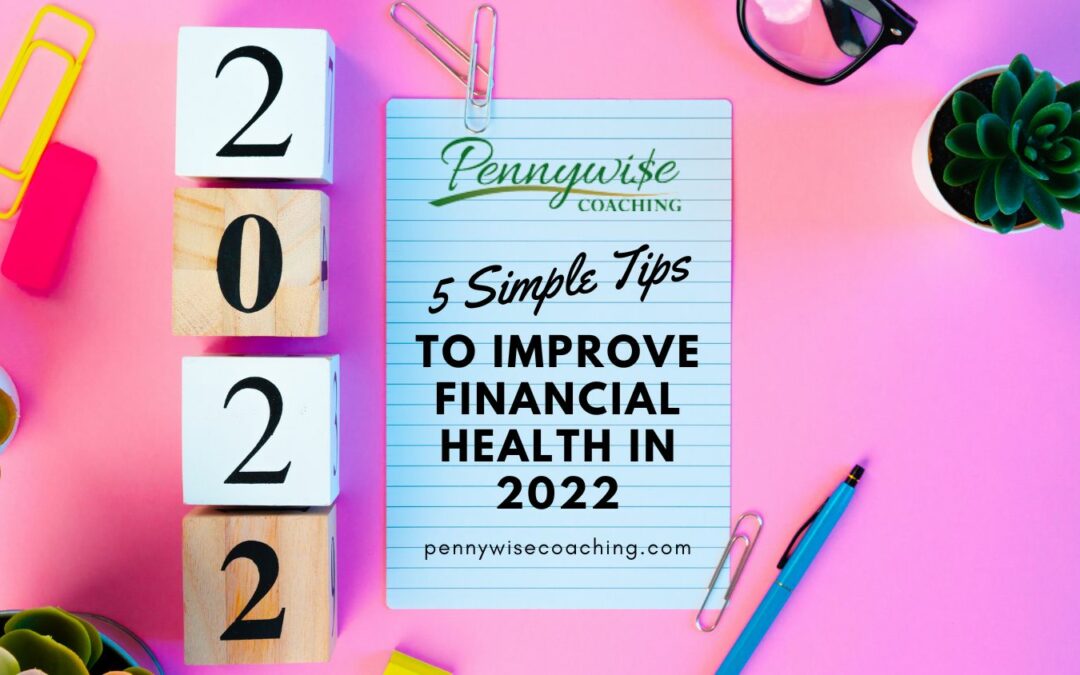 5 Simple Tips To Improve Financial Health in 2022