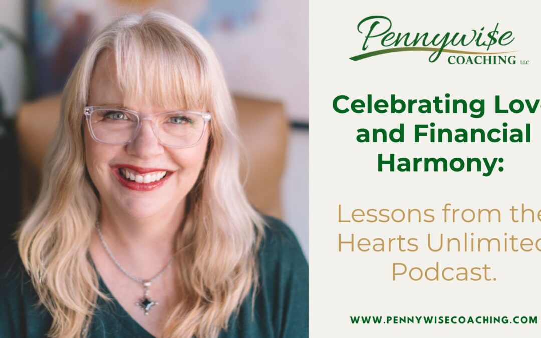 Celebrating Love and Financial Harmony: Lessons from the Hearts Unlimited Podcast